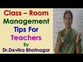 8 Class - Room Management Tips For Teachers By Dr.Devika Bhatnagar