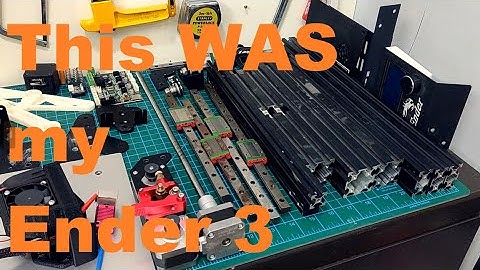 Ender 3 full teardown, my upgrade journey