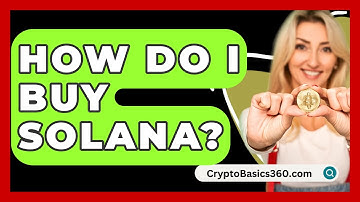 How Do I Buy Solana? - CryptoBasics360.com