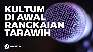 Kultum Di Awal Rangkaian Tarawih - Ustadz Muhammad Abduh Tuasikal