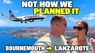 Bournemouth to Lanzarote , Not exactly as we planned it !  Ryanair Flights & 2 Calimas
