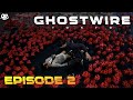 Terinspirasi Tokyo Ghoul ini Game! - Ghostwire Tokyo Indonesia - Ep.2