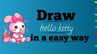 Hello Kitty drawing step by step | easy way to draw hello Kitty