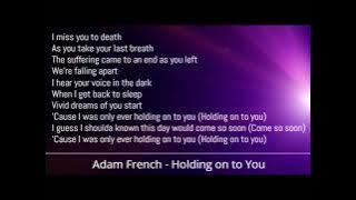 Adam French - Holding on to You (Lyrics)