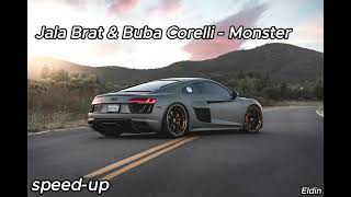 Jala Brat & Buba Corelli - Monster (speed-up)