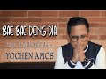 Chord Bae Bae Deng Dia - Yochen Amos