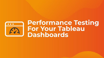 Performance Testing For Your Tableau Dashboards