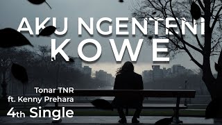 Download Lagu Aku Ngenteni Kowe - Tonar TNR ft. Kenny Prehara MP3