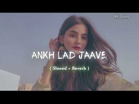 Akh Lad Jaave 👀💗 Slowed + Reverb | Long Version | Late Night Vibes 🌙🎧