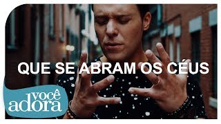 André Valadão - Que Se Abram Os Céus [Clipe Oficial]