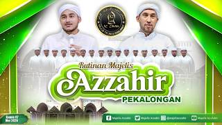 Download lagu Rutinan Majelis Azzahir Pekalongan Bersama Habib Ali Zainal Abidin bin Segaf Assegaf & Az Zahir
