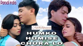 Humko Humise Chura Lo ~ Mohabbatein || Parodi India Comedy || Anniversary By U Production