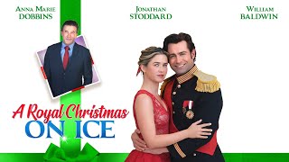 A Royal Christmas on Ice (2022) | Trailer | Anna Marie Dobbins, Jonathan Stoddard, William Baldwin