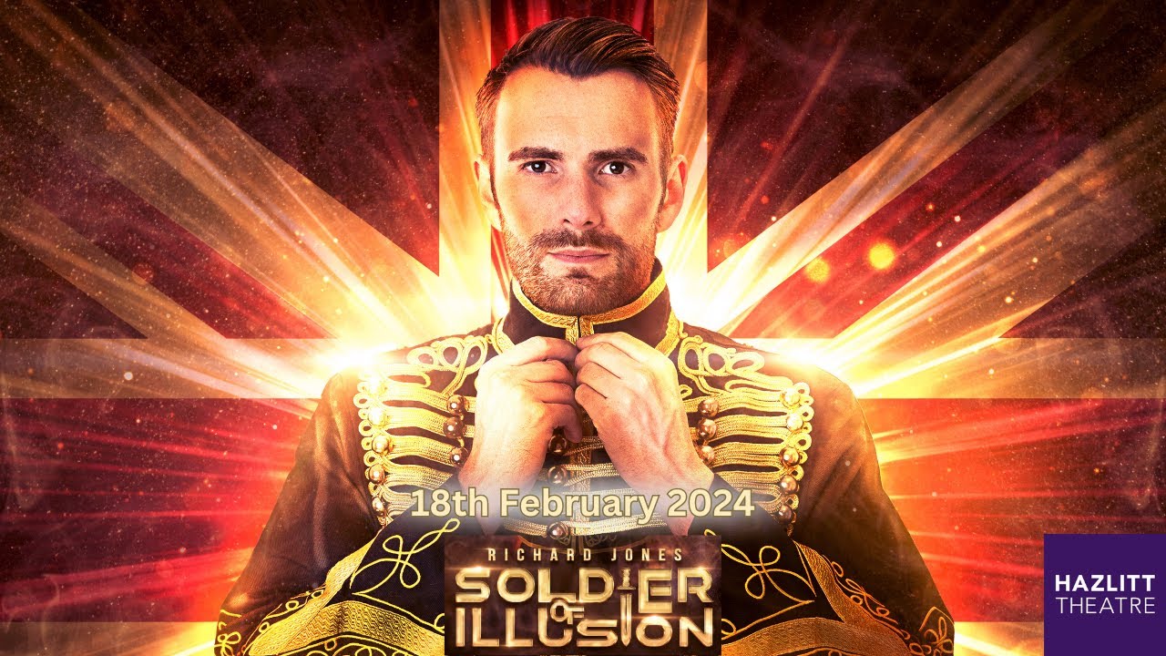 Richard Jones Soldier Of Illusion Hazlitt Theatre 18th February YouTube
