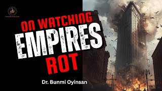 On Watching Empires Rot