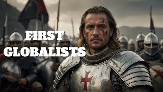 The Knights Templar: Origins of the First Globalists