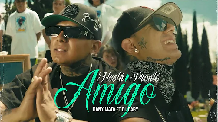 Hasta Pronto Amigo - Dany Mata Ft @EL DARY  (Video...