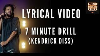 J. COLE - 7 MINUTE DRILL LYRICS (KENDRICK DISS)