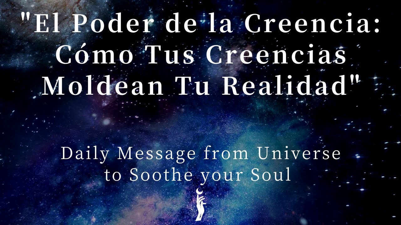 El Poder de la Creencia: Cómo Tus Creencias Moldean Tu Realidad - YouTube