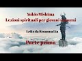 Yukio Mishima- Lezioni spirituali per giovani samurai- Parte prima- Audiolibro-