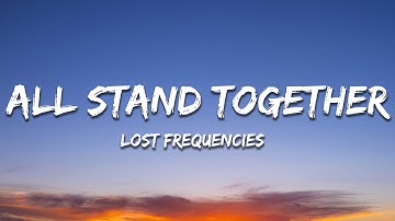 Lost Frequencies - All Stand Together (Lyrics)