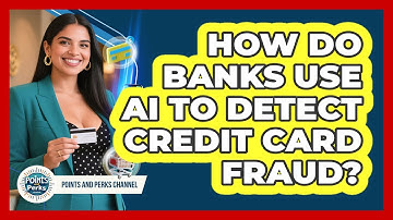 How Do Banks Use AI To Detect Credit Card Fraud? - Points and Perks Channel