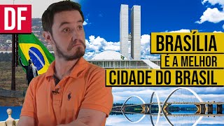 Por que BRASÍLIA DF é a MELHOR CIDADE do Brasil?