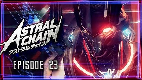 Astral Chain Walkthrough Part 23 Axe NEMESIS Attacks! (Nintendo Switch)
