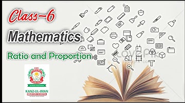 Class 6 Mathematics Ratio and Proportion b y Kanz ul Iman Beacon School