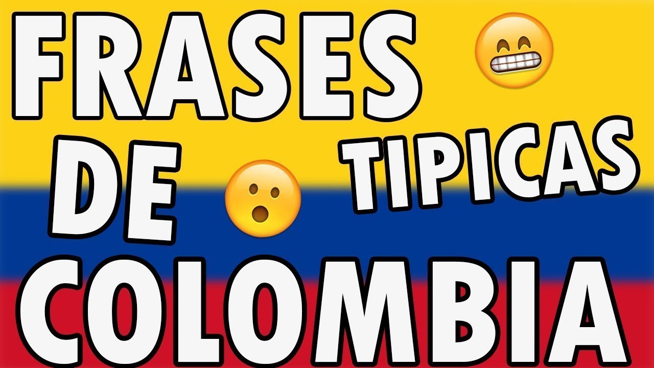 FRASES TIPICAS COLOMBIANAS DINOANDRES - YouTube