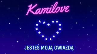 Download Lagu Kamilove - Jesteś moją gwiazdą MP3