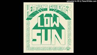 Hermanos Gutierrez - Low Sun
