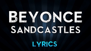 Beyonce - Sandcastles Lyrics