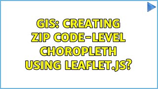 GIS: Creating Zip Code-Level Choropleth Using Leaflet.JS? (2 Solutions!!)