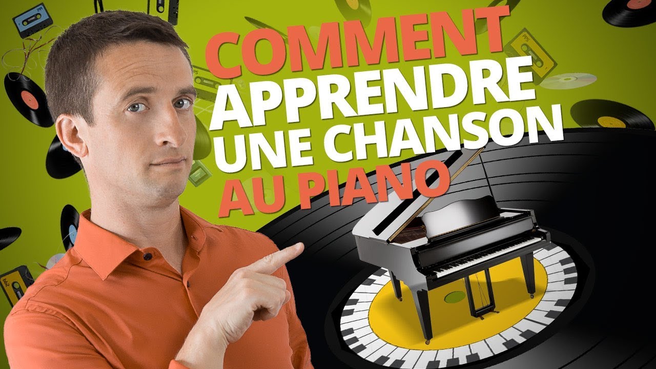 COMMENT APPRENDRE UNE CHANSON AU PIANO