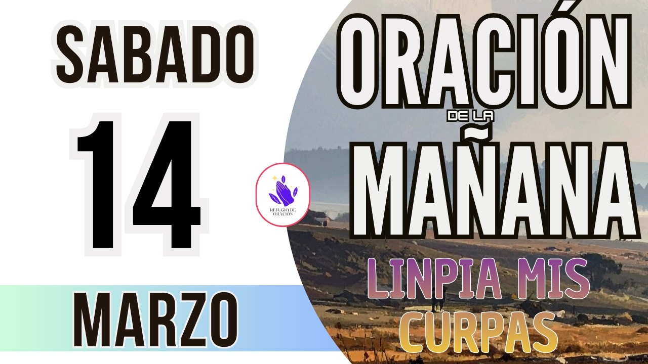 ☀️Oración de la Mañana de Hoy Sabado 14 de Marzo 2026 - YouTube