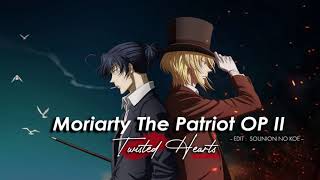 Moriarty The Patriot OP 2 - TWISTED HEARTS (edited and extended version)