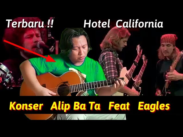 Terbaru !! Alip ba ta Feat Eagles Hotel California Seperti Konser Sungguhan ! class=