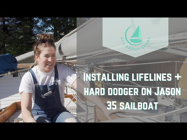 On the Hard 1.4: Installing New Lifelines and a Hard Dodger on Jason 35 sailboat