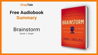 Brainstorm by Daniel J. Siegel: 17 Minute Summary