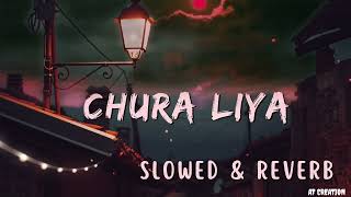 Chura Liya | Sachet - Parampara | Slowed & Reverb  |AT Creation