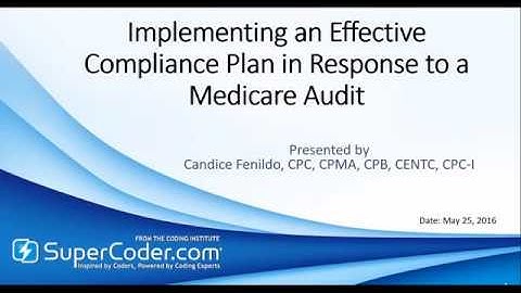 Implementing an Effective Compliance Plan in Response to a Medicare Audit