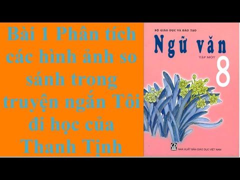 Video Ngữ văn 8 Bài 1 Phân tích các hình ảnh so sánh trong... - YouTube