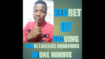 SECRET OF SOLVING SIMULTANEOUS EQUATIONS IN ONE MINUTE