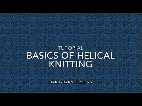 Basics of Helical Knitting Tutorial