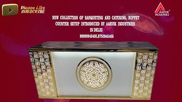 LATEST COLLECTION OF STAINLESS STEEL LED BUFFET COUNTER SETUP MANUFACTURING BY AARVIK INDUSTRIES