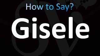 How to Pronounce Gisele (CORRECTLY!)