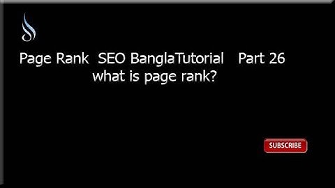 Page Rank  SEO Bangla Tutorial   Part 26 what is page rank?