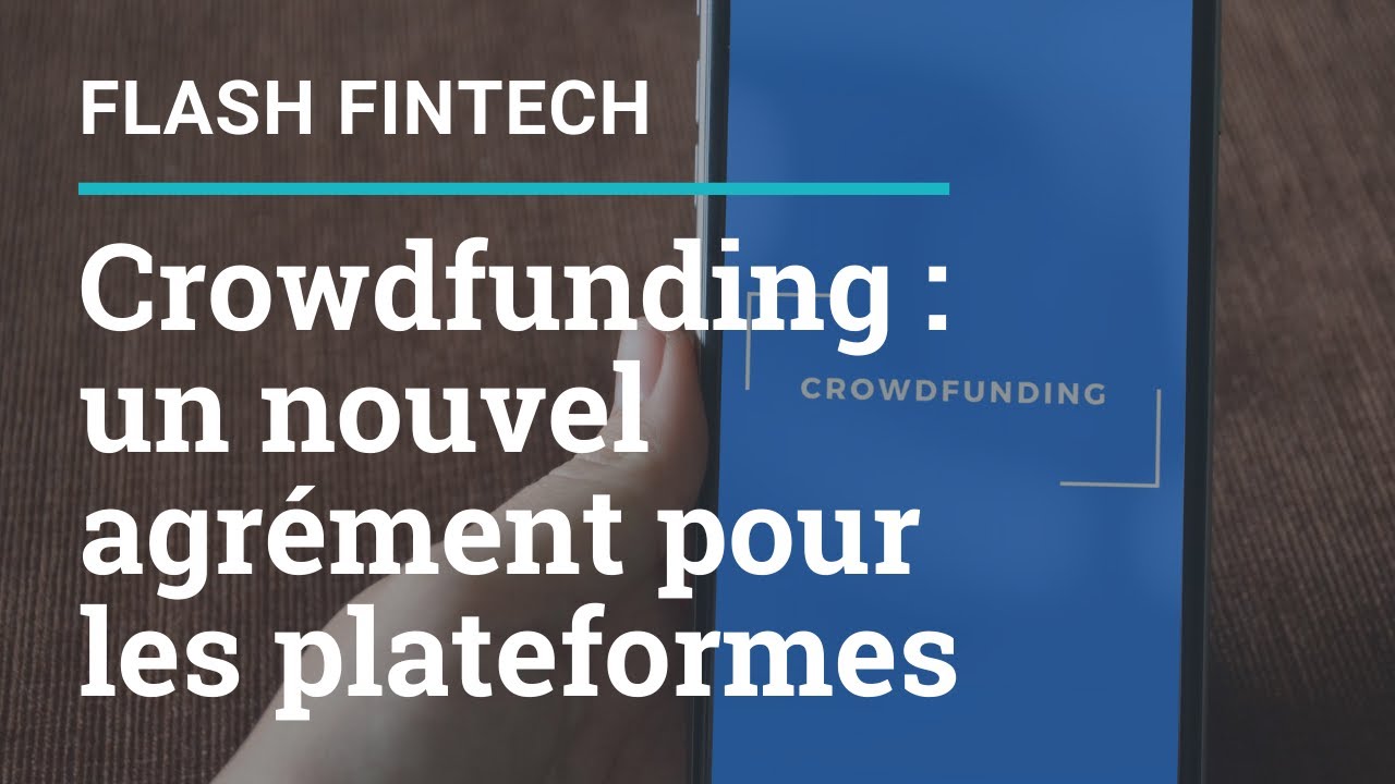 [FLASH FINTECH] Crowdfunding : un nouvel agrément pour toutes les ...