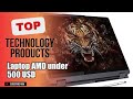 Top 3 Technology products about Laptop AMD under 500 USD Most Purchased of NOW